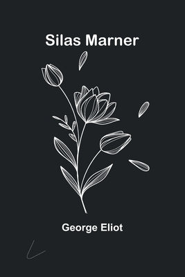 Silas Marner by Eliot, George