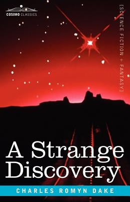 A Strange Discovery by Dake, Charles Romyn