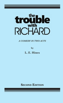 The Trouble With Richard by Hines, L. E.
