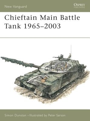 Chieftain Main Battle Tank 1965-2003 by Dunstan, Simon