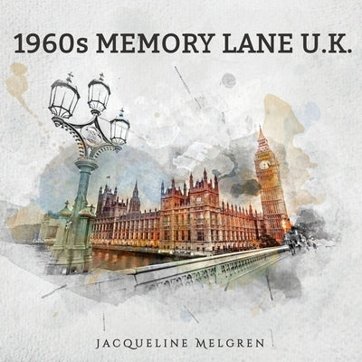 1960s Memory Lane U.K.: Reminiscence Picture Book for Seniors with Dementia, Alzheimer's Patients, and Parkinson's Disease by Melgren, Jacqueline