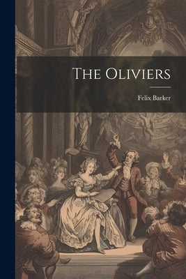The Oliviers by Barker, Felix