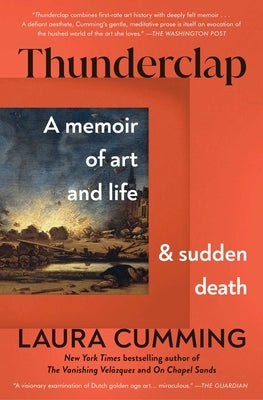 Thunderclap: A Memoir of Art and Life and Sudden Death by Cumming, Laura