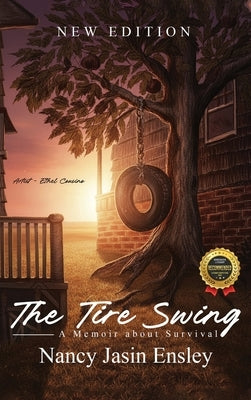 The Tire Swing: A Memoir About Survival by Ensley, Nancy Jasin