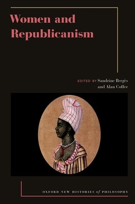 Women and Republicanism by Bergès, Sandrine