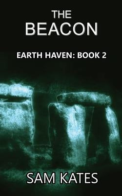 The Beacon: Earth Haven: Book 2 by Kates, Sam