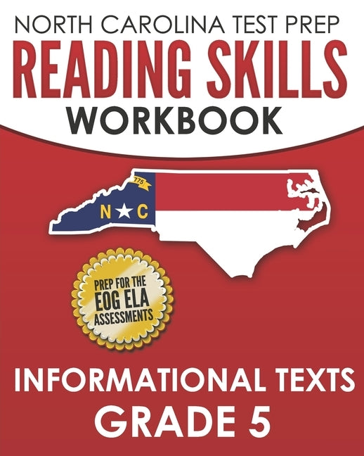 NORTH CAROLINA TEST PREP Reading Skills Workbook Informational Texts Grade 5: Preparation for the End-of-Grade ELA/Reading Assessments by Hawas, E.