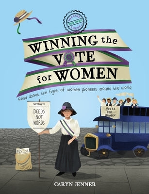 Imagine You Were There... Winning the Vote for Women by Jenner, Caryn
