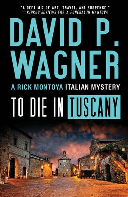 To Die in Tuscany by Wagner, David