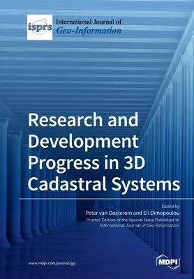 Research and Development Progress in 3D Cadastral Systems by Van Oosterom, Peter
