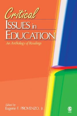 Critical Issues in Education: An Anthology of Readings by Provenzo, Eugene F.