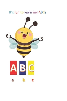 It's fun to learn my ABC's by J, Cheri