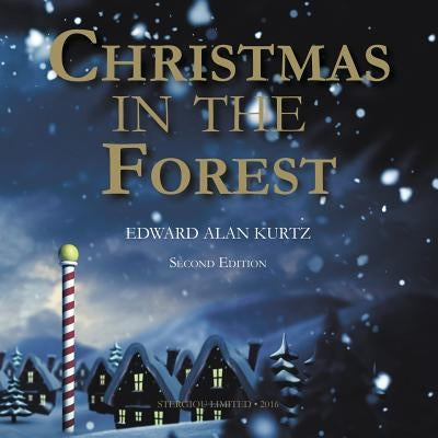 Christmas In The Forest by Kurtz, Edward Alan