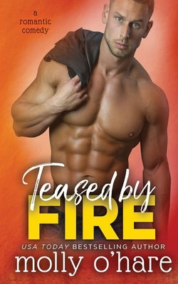 Teased by Fire by O'Hare, Molly