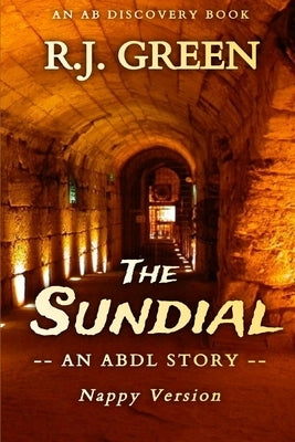The Sundial (nappy Version): An ABDL/Sissy Baby story by Bent, Rosalie