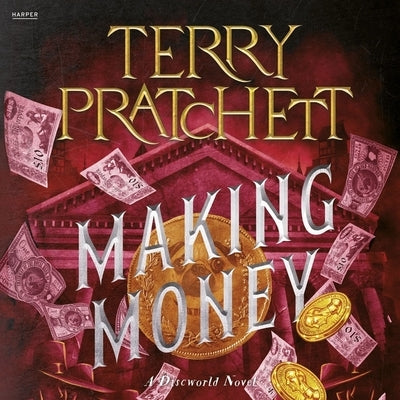 Making Money: A Discworld Novel by Pratchett, Terry