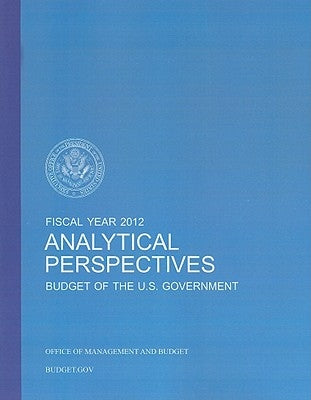 Budget of the U.S. Government Fiscal Year 2011: Analytical Perspectives by Office of Management and Budget