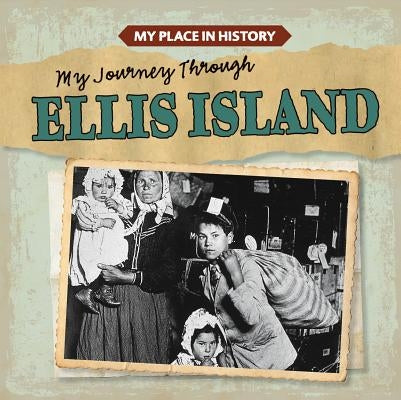 My Journey Through Ellis Island by Arnéz, Lynda