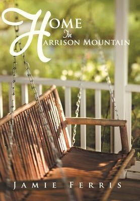 Home in Harrison Mountain by Ferris, Jamie