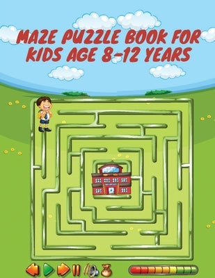 Maze Puzzle Book For Kids Age 8-12 Years: । An Amazing Maze Activity Book for Smart Kids (Maze Puzzle Books for Kids) by Press, Freedom