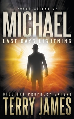 Michael: Last Days Lightning by James, Terry
