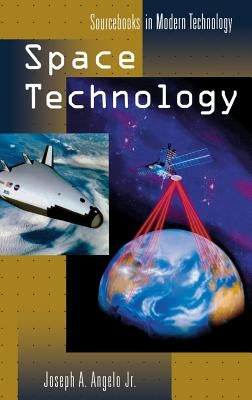 Space Technology by Angelo, Joseph A.