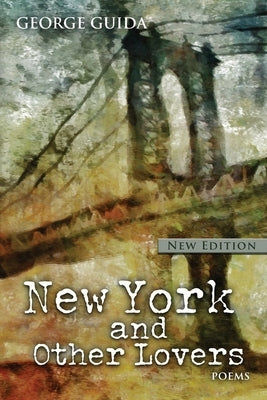 New York and Other Lovers by Guida, George