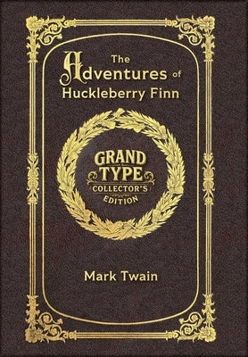 Large Print - The Adventures of Huckleberry Finn - Grand Type Collector's Edition - Matte Hardcover with Dust Jacket by Twain, Mark