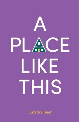 A Place Like This by Scribner, Cari