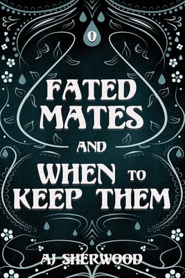 Fated Mates and When to Keep Them by Wade, Cait