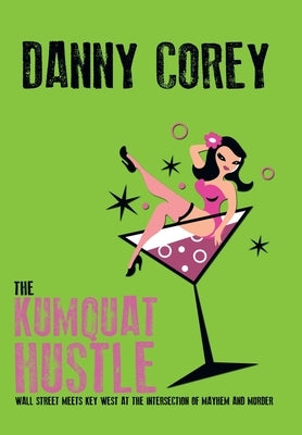 The Kumquat Hustle by Corey, Danny