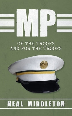 MP: Of The Troops and For The Troops by Middleton, Neal