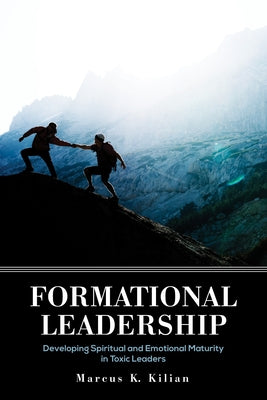 Formational Leadership by Kilian, Marcus K.