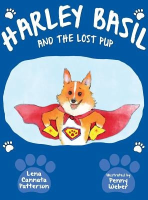 Harley Basil and the Lost Pup by Patterson, Lena Cannata