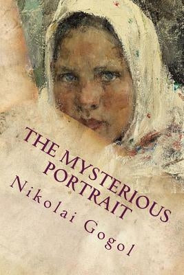 The Mysterious Portrait by Nikolai Gogol