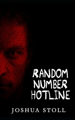 Random Number Hotline: Ten twisted short stories by Stoll, Joshua