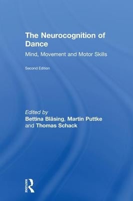 The Neurocognition of Dance: Mind, Movement and Motor Skills by Bläsing, Bettina