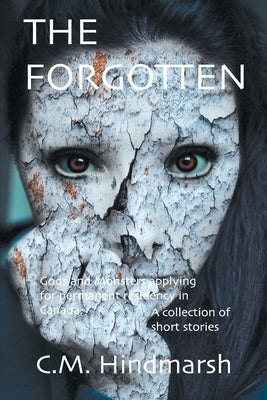The Forgotten: Gods and Monsters applying for permanent residency in Canada by Hindmarsh, C. M.