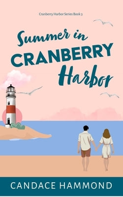 Summer in Cranberry Harbor by Hammond, Candace