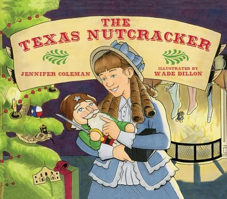 The Texas Nutcracker by Coleman, Jennifer