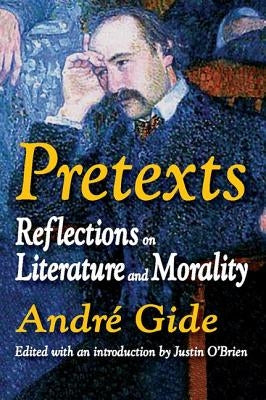 Pretexts: Reflections on Literature and Morality by Gide, Andre