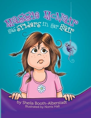 Maggie McNair Has Spiders in Her Hair by Booth-Alberstadt, Sheila