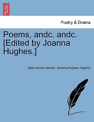 Poems, Andc. Andc. [Edited by Joanna Hughes.] by Alcock, Mary Alcock
