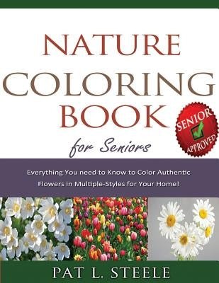 Nature Coloring Book For Seniors by Steele, Pat L.