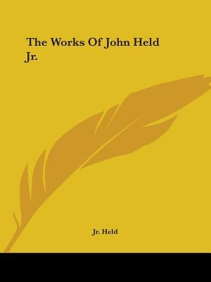 The Works Of John Held Jr. by Held, John, Jr.