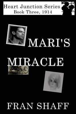 Mari's Miracle: Book Three of The Heart Junction Series by Shaff, Fran