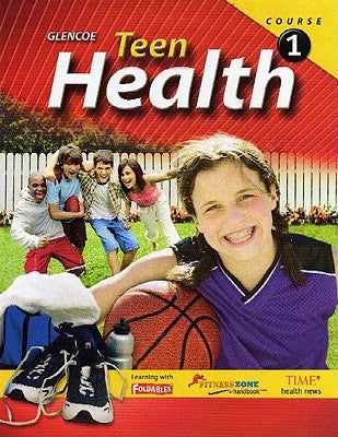 Glencoe Teen Health, Course 1 by McGraw Hill