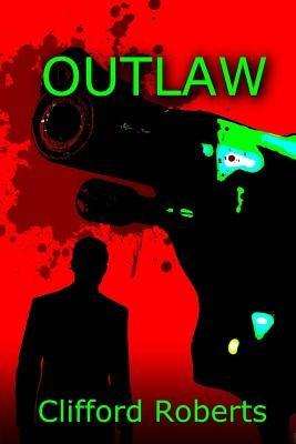 Outlaw by Roberts, Clifford
