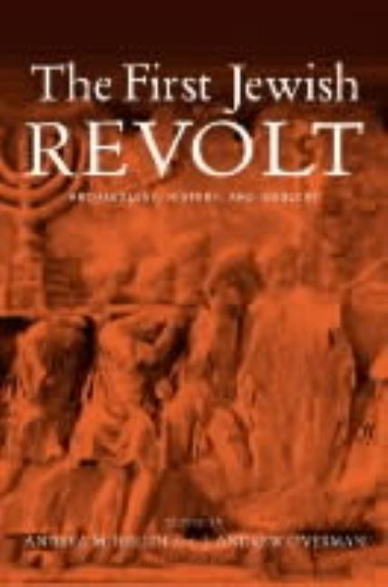 The First Jewish Revolt: Archaeology, History and Ideology by Berlin, Andrea M.