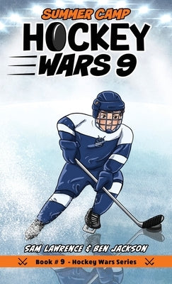 Hockey Wars 9: Summer Camp by Lawrence, Sam